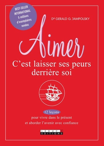 Livrenpoche : Aimer : C'est laisser ses peurs derrière soi - Gerald-G Jampolsky - Livre