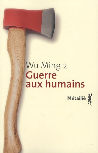 Livrenpoche : Guerre aux humains - Wu Ming - Livre
