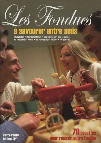 Livrenpoche : Les fondues : Origines et recettes - Pierre Pinton - Livre
