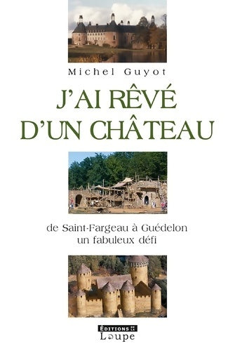 Livrenpoche : J'ai rêvé d'un château - Michel Guyot - Livre