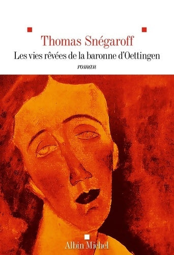 Livrenpoche : Les Vies rêvées de la Baronne d'Oettingen - Thomas Snégaroff - Livre