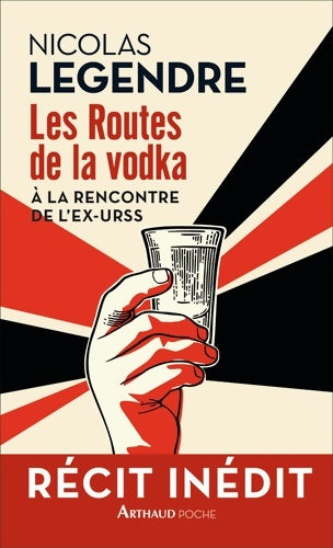 Livrenpoche : Les Routes de la vodka : À la rencontre de l'ex-URSS - Nicolas Legendre - Livre
