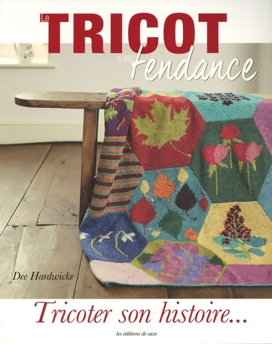 Livrenpoche : TRICOTER SON HISTOIRE - Dee Hardwicke - Livre