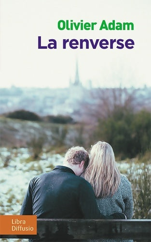 Livrenpoche : La renverse - Olivier Adam - Livre