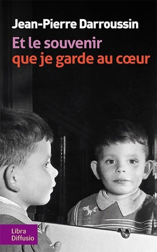 Livrenpoche : Et le souvenir que je garde au coeur - Jean-Pierre Darroussin - Livre