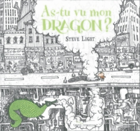 Livrenpoche : As-tu vu mon dragon ? - Steve Light - Livre