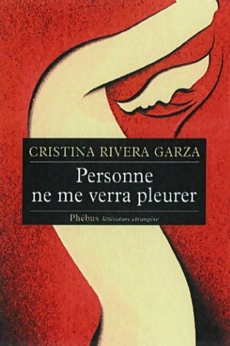Livrenpoche : Personne ne me verra pleurer - Cristina Rivera - Livre