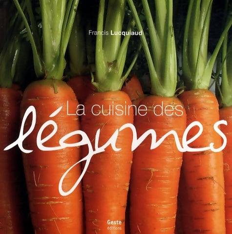 Livrenpoche : La cuisine des légumes - Francis Lucquiaud - Livre