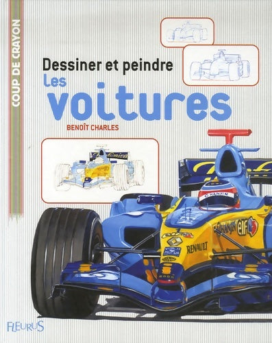Livrenpoche : Dessiner et peindre les voitures - Benoît Charles - Livre
