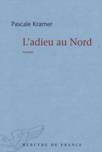 Livrenpoche : L'adieu au Nord - Pascale Kramer - Livre