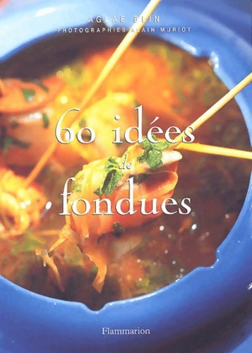 Livrenpoche : 60 idées de fondues - Aglaé Blin - Livre