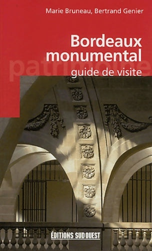 Livrenpoche : Bordeaux monumental : Guide de visite - Bertrand Genier - Livre