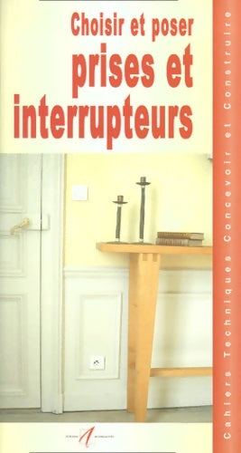 Livrenpoche : Choisir Et Poser Prises Et Interrupteurs - Collectif - Livre