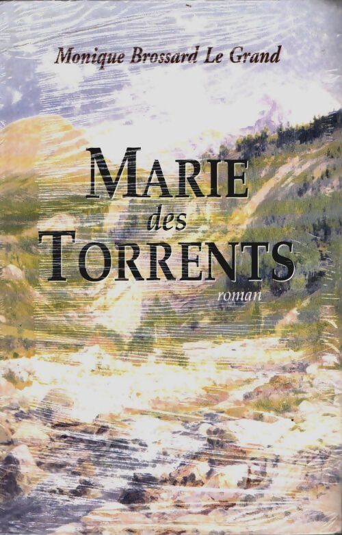 Livrenpoche : Marie des Torrents - Monique Brossard-Le Grand - Livre