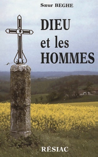Livrenpoche : Dieu Et Les Hommes. 3eme Edition - Soeur Beghe - Livre
