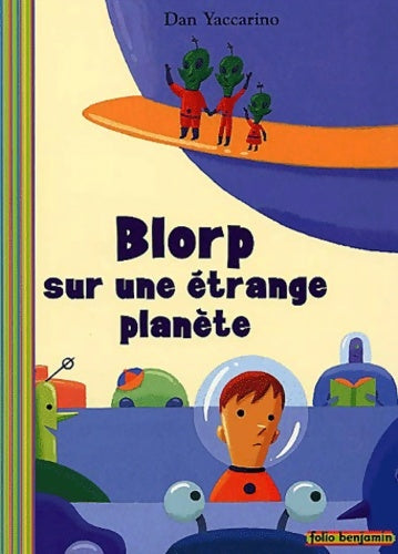 Livrenpoche : Blorp dans une étrange planète - Dan Yaccarino - Livre
