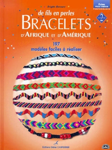 Livrenpoche : De fils en perles volume 2 : Bracelets d'Afrique et d'Amérique - Brigitte Bonnave - Livre