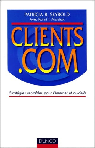 Livrenpoche : Client. Com : Stratégies pour le e-commerce - Patricia Seybold - Livre
