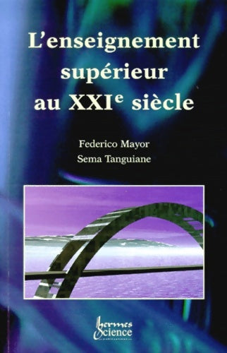 Livrenpoche : L'enseignement supérieur au XXIe siècle - Federico Mayor - Livre