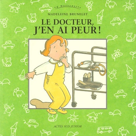 Livrenpoche : Le Docteur j'en ai peur ! - Madeleine Brunelet - Livre