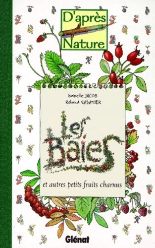 Livrenpoche : Les Baies et autres petits fruits charnus - Isabelle Jacob - Livre