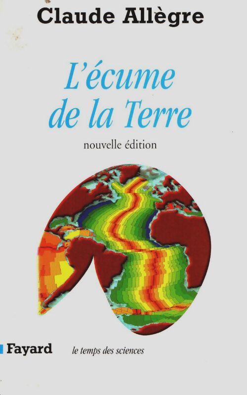 Livrenpoche : L'écume de la terre - Claude Allègre - Livre