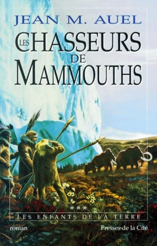 Livrenpoche : Les Enfants de la terre Tome III : Les Chasseurs de mammouths - Jean M. Auel - Livre
