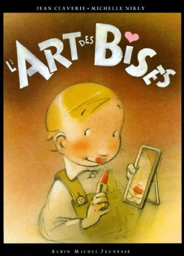 Livrenpoche : L'Art des bises - Jean Claverie - Livre
