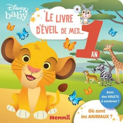 Livrenpoche : Disney Baby ? Le livre d'éveil de mes 1 an ? Où sont les animaux ? ? Livre à grands volets ? Dès 1 an - Collectif - Livre