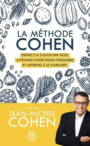 Livrenpoche : La méthode Cohen : Perdez 3 à 5 kilos par mois atteignez votre poids d'équilibre et apprenez à le stabiliser ! - Jean-Michel Cohen - Livre