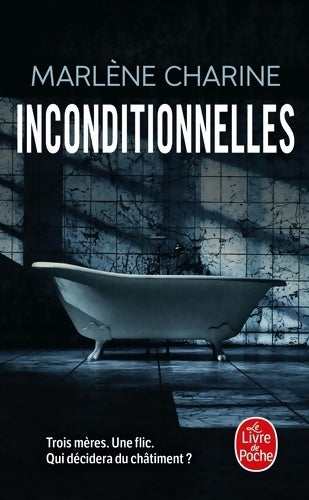 Livrenpoche : Inconditionnelles - Marlène Charine - Livre