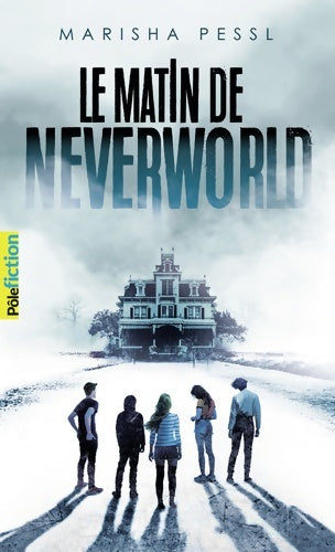 Livrenpoche : LE MATIN DE NEVERWORLD - Marisha Pessl - Livre
