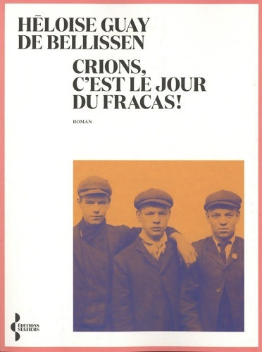Livrenpoche : Crions c'est le jour du fracas - Héloïse Guay De Bellissen - Livre