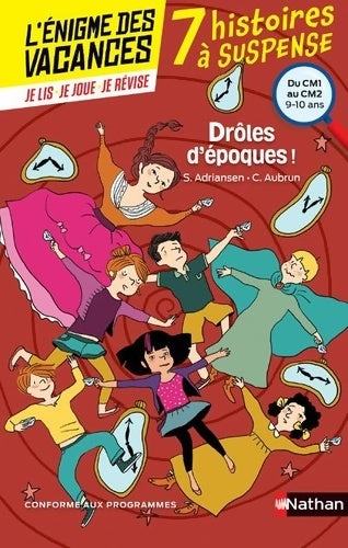 Livrenpoche : L'énigme des vacances - Drôles d'époques ! - Un roman-jeu pour réviser les principales notions du programme - CM1 vers CM2 - 9/10 ans : Du CM1 au CM2 - Sophie Adriansen - Livre