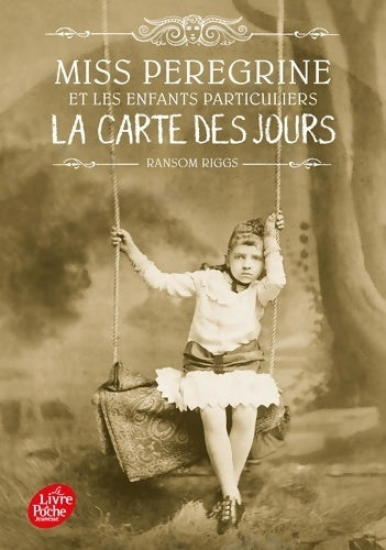 Livrenpoche : Miss Peregrine Tome IV : La carte des jours - Ransom Riggs - Livre