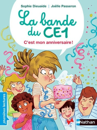 Livrenpoche : La bande du CE1 - c'est mon anniversaire - premières lectures dès 7 ans - Sophie Dieuaide - Livre