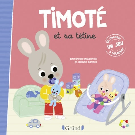 Livrenpoche : Timoté et sa tétine ? Album jeunesse ? À partir de 2 ans - Emmanuelle Massonaud - Livre
