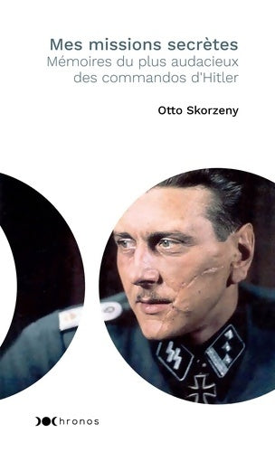 Livrenpoche : Mes missions secrètes : Mémoires du plus audacieux des commandos d'Hitler - Otto Skorzeny - Livre
