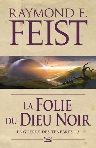 Livrenpoche : La Guerre des ténèbres T3 : La Folie du dieu noir - Raymond E. Feist - Livre