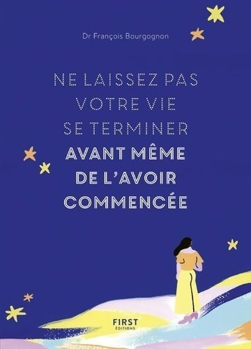 Livrenpoche : Ne laissez pas votre vie se terminer avant même de l'avoir commencée - François Bourgognon - Livre