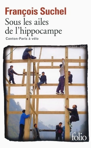 Livrenpoche : Sous les ailes de l'hippocampe : Canton-Paris à vélo. Le défi d'un pilote de ligne - François Suchel - Livre