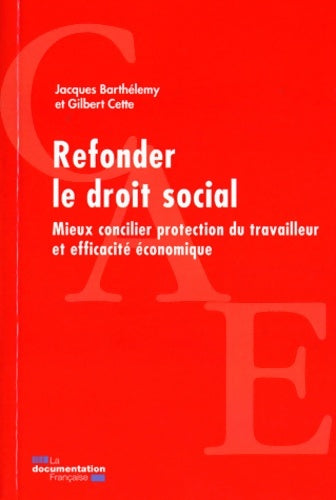 Livrenpoche : Refonder le droit social - Mieux concilier protection du travailleur et - BARTHELEMY JACQUES - Livre