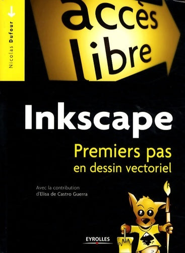 Livrenpoche : Inkscape : Premiers pas en dessin vectoriel - Nicolas Dufour - Livre