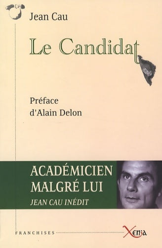 Livrenpoche : Le Candidat : Preface de Alain Delon - Jean Cau - Livre