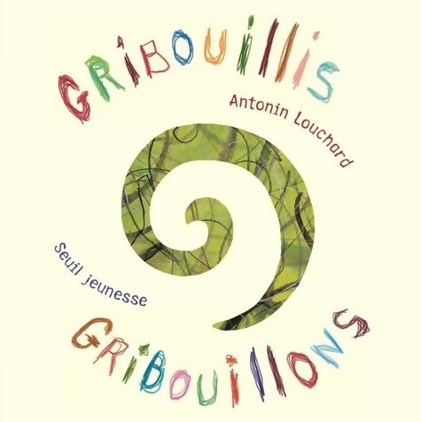 Livrenpoche : Gribouillis gribouillons - Antonin Louchard - Livre