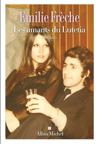 Livrenpoche : Les Amants du Lutetia - Emilie Frèche - Livre