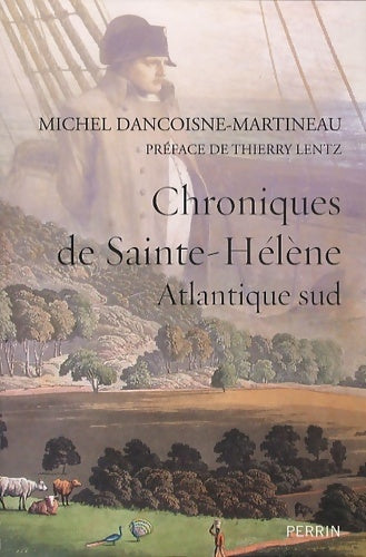 Livrenpoche : Chroniques de Sainte-Hélène : Atlantique sud - Michel Dancoisne-Martineau - Livre