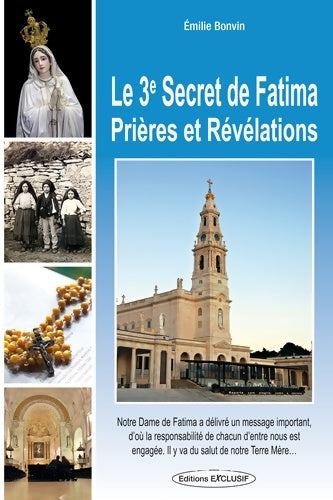Livrenpoche : Le 3e Secret de Fatima - Prières et Révélations - Emilie Bonvin - Livre