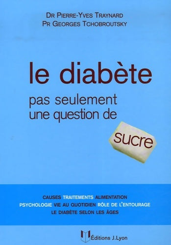 Livrenpoche : Le diabète : Pas seulement une question de sucre - Pierre-Yves Traynard - Livre