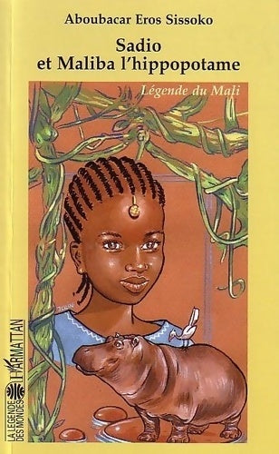 Livrenpoche : Sadio et Maliba l'hippopotame : Légende du Mali - François Domergue - Livre